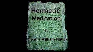 How to Do Hermetic Meditation [upl. by Eerehc805]