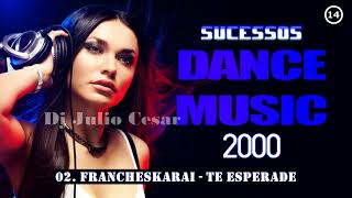 Sucessos Dance Music anos 2000 14º Parte [upl. by Geithner587]