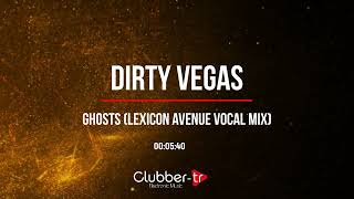 Dirty Vegas  Ghosts Lexicon Avenue Vocal Mix [upl. by Marb279]