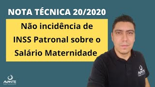 INSS Patronal sobre o Salário Maternidade  Inconstitucionalidade  Nota Técnica 202020 [upl. by Kcirad]