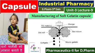 Manufacturing of Soft Gelatin Capsule  Composition  L9 Unit3  Industrial PharmacyII 5th Sem [upl. by Geordie727]