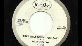 Wade Flemons  Aint That Lovin You Baby [upl. by Nicoli145]