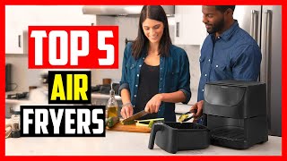 Top 5 Best Air Fryers in 2024 [upl. by Coe455]