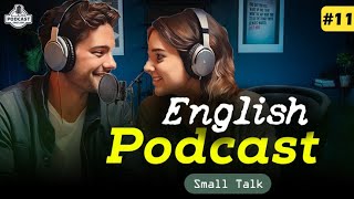 Powerful Podcasts for English Fluency  Episode 11 [upl. by Dennard]