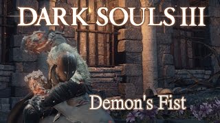 Demons Fist Moveset Dark Souls 3 Boss Weapon [upl. by Eyanaj]