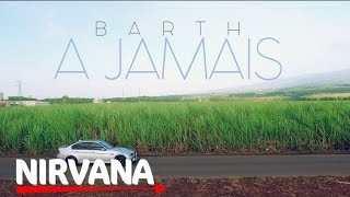 Barth  A jamais official HD Music Video [upl. by Eirovi745]