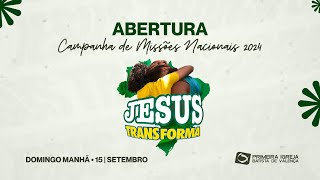 Abertura  Missões Nacionais 2024  Culto de Celebração  PIB Valença  Domingo Manhã 1509 [upl. by Linson]