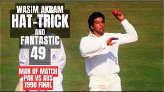 Wasim Akram HATTRICK and Smashing 49 Off 35  Amazing Batting and Best Swing Bowling  Pak vs Aus [upl. by Aehtela975]