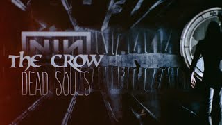 Nine Inch Nails  Dead Souls TheCrow [upl. by Masson]