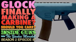 Glock Finally Making a Carbine Should You be Excited  INSIDE GUNS wTYMS1E87 [upl. by Manning310]