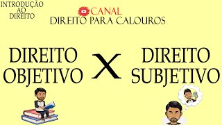 Direito Objetivo x Direito Subjetivo [upl. by Eatnoj443]