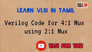 19 Verilog Code for 41 Mux using 21 Mux  VLSI in Tamil [upl. by Enyrehtak]