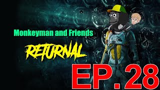 Monkeyman and Friends  Returnal 28 [upl. by Sdlonyer982]