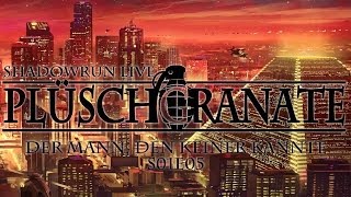 Plüschgranate S01E05  Der Mann den keiner kannte Shadowrun Pen amp Paper Rollenspiel [upl. by Assirol640]