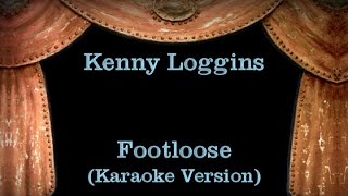 Kenny Loggins  Footloose  Lyrics Karaoke Version [upl. by Robena]