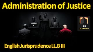 Administration of Justice  English Jurisprudence [upl. by Gleason]