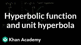 Hyperbolic functions and the unit hyperbola  Hyperbolic functions  Precalculus  Khan Academy [upl. by Cohette585]