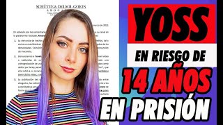 YOSS PODRÍA SER CONDENADA A 14 AÑOS DE PRISIÓN  ÉSTA ES SU VERSIÓN DE LA HISTORIA [upl. by Arais]