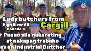 LADY BUTCHERS FROM CARGILL HIGH RIVER ABCANADA 🇨🇦  PAANO SILA NAKARATING AT NAKAPAG TRABAHO 🇨🇦 [upl. by Sorac570]