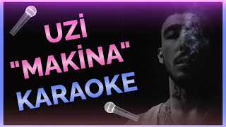 Uzi  Makina KARAOKE  SÖZLERİ  LYRICS [upl. by Pytlik261]