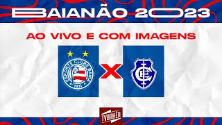 JOGO AO VIVO  Bahia x Itabuna  Campeonato Baiano [upl. by Cynara]