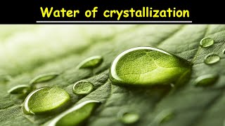 Water of crystallization [upl. by Kenimod270]