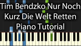 Tim Bendzko  Nur Noch Kurz Die Welt Retten Tutorial How To Play On Piano [upl. by Volny]