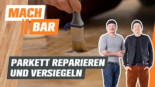 Parkett reparieren und versiegeln  OBI [upl. by Phaih124]