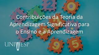 Teorias da Aprendizagem  Contribuições da Teoria da Aprendizagem Significativa para o Ensino [upl. by Arelus]