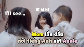 Lần Đầu sau 5 năm mẹ được nói Tiếng Anh với Annie [upl. by Danie352]