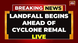 LIVE Cyclone Remals Landfall Process Begins Over Bangladesh West Bengal  Cyclone Remal News [upl. by Rett]