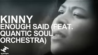 Kinny  Enough Said feat Quantic Soul Orchestra [upl. by Aedni206]