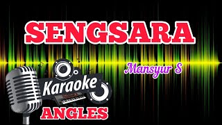 🎤 SENGSARA Karaoke Mansyur S [upl. by Ahsemal]