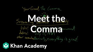 Meet the Comma  Punctuation  Grammar  Khan Academy [upl. by Nageet563]