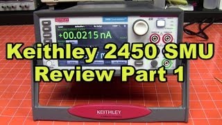 Keithley 2450 SMU Review Part 1 [upl. by Avat]