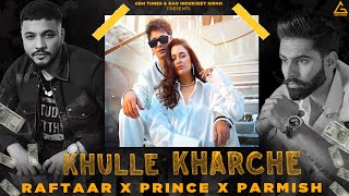 Jatt kare khulle kharche  Prince Narula  Parmish Verma  Raftaar  Punjabi Song 2022 [upl. by Dewees159]