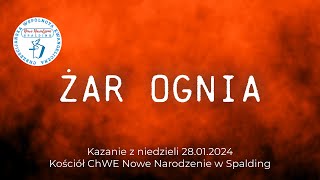 Żar ognia  kazanie z niedzieli 28012024 [upl. by Georgette]