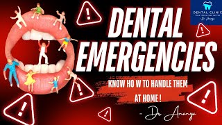 DENTAL EMERGENCIES  Handle them at home like a Pro [upl. by Hara]