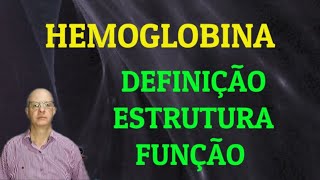 Hemoglobina Definição estrutura e função [upl. by Htrahddis241]