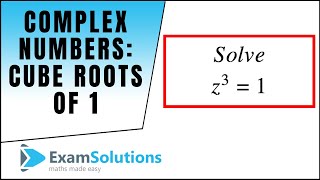 Complex Numbers Cube Roots of 1 unity  ExamSolutions Maths Video Tutorials [upl. by Donovan194]