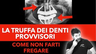 Protesi dentale fissa La Truffa dei Denti provvisori [upl. by Kohsa]