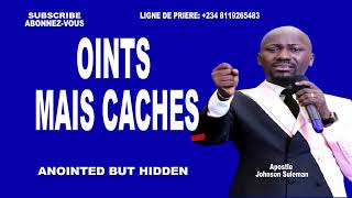 OINTS MAIS CACHES  ANOINTED BUT HIDDEN  APOTRE JOHNSON SULEMAN [upl. by Akram]