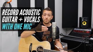 Recording Acoustic Guitar and Vocals at the same time with One Microphone [upl. by Rochus310]