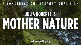 Nature Is Speaking – Julia Roberts is Mother Nature  Conservation International CI [upl. by Bernardi]