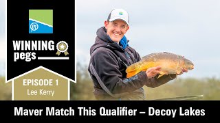 WINNING PEGS  EPISODE ONE  Lee Kerry  Maver Match This Qualifier  Decoy Lakes [upl. by Ysdnyl]