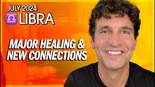 Libra July 2024 Major Healing amp New Connections [upl. by Pich]