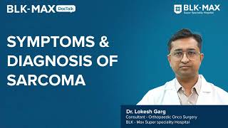 SYMPTOMS amp DIAGNOSIS OF SARCOMA [upl. by Kenward640]