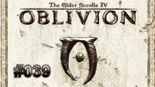 Lets Play  The Elder Scrolls IV Oblivion HD  Deutsch Part 39 [upl. by Haidabo305]