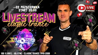 CLASSIC TRANCE ★ LIVESTREAM ★ VINYL MIX ★ MIXED BY DJ GORO [upl. by Ariay]