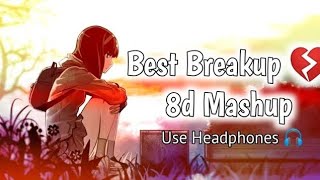 Best Breakup 💔 8d Mashup  New 2022 Hindi Songs  Feelove ❤️  Use Headphones 🎧 [upl. by Geddes]